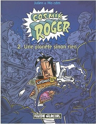  Fluide Glacial dans Cosmik Roger - Tome 2 - Une planète sinon rien