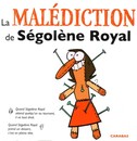 Malédiction de Ségolène Royal (La)