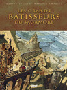 Grands Bâtisseurs du Sagamore (Les)