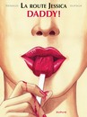 Route Jessica (La) - Tome 1 - Daddy !