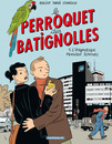Perroquet des Batignolles (Le) - Tome 1 - L'énigmatique monsieur Schmutz