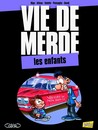 Vie de Merde - tome 6 - Les enfants