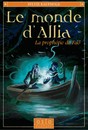 Monde d'Allia (Le) - Tome 2 - La prophétie de Faô