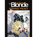 La Blonde - Tome 2 - Bondage Palace