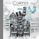Les Contes Mécaniques - Silence ... + Entretien avec l'auteur