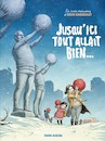 Jusqu'ici tout allait bien