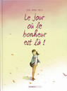 Le jour où le bonheur est là !