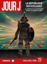 Jour J T.23 - La République des esclaves