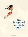 Où le regard ne porte pas...